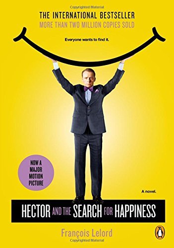 Francois Lelord/Hector and the Search for Happiness@ A Novel (Movie Tie-In)