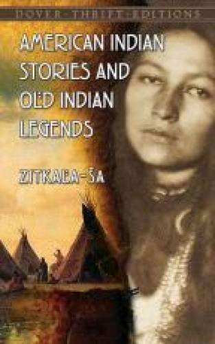 Zitkala-Sa/American Indian Stories and Old Indian Legends