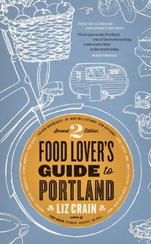Liz Crain Food Lover's Guide To Portland 0002 Edition; 