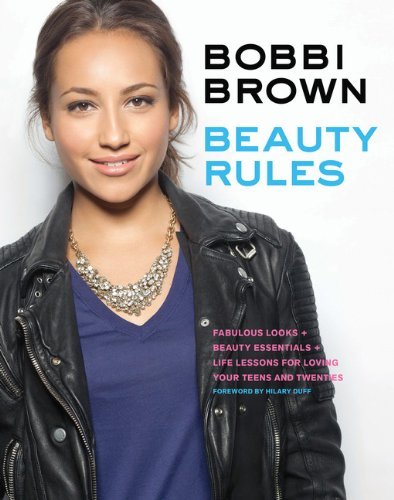 Bobbi Brown/Bobbi Brown Beauty Rules@ Fabulous Looks, Beauty Essentials, and Life Lesso