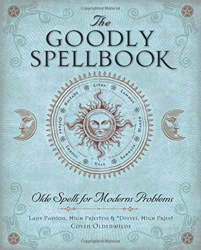 Lady Passion/The Goodly Spellbook@ Olde Spells for Modern Problems