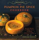 Stephanie Pedersen The Pumpkin Pie Spice Cookbook Delicious Recipes For Sweets Treats And Other A 