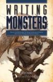 Philip Athans Writing Monsters How To Craft Believably Terrifying Creatures To E 