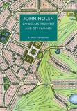 R. Bruce Stephenson John Nolen Landscape Architect And City Planner 