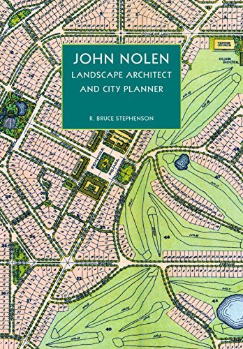R. Bruce Stephenson John Nolen Landscape Architect And City Planner 