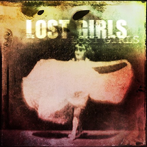 Lost Girls/Lost Girls: Vinyl Edition@Import-Gbr