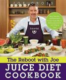 Joe Cross The Reboot With Joe Juice Diet Cookbook Juice Smoothie And Plant Based Recipes Inspired 