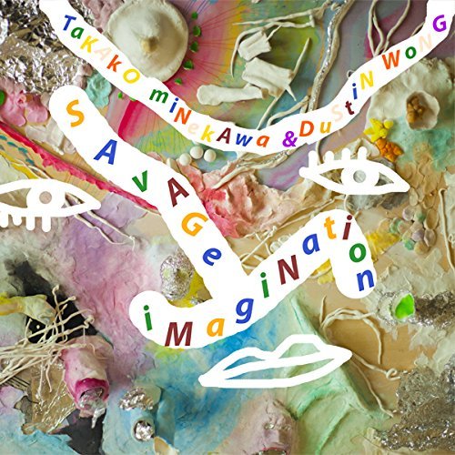Wong,Dustin / Takako,Minekawa/Savage Imagination@Savage Imagination