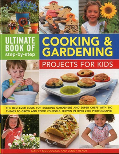 Nancy Mcdougall Ultimate Book Of Step By Step Cooking & Gardening The Best Ever Book For Budding Gardeners And Supe 