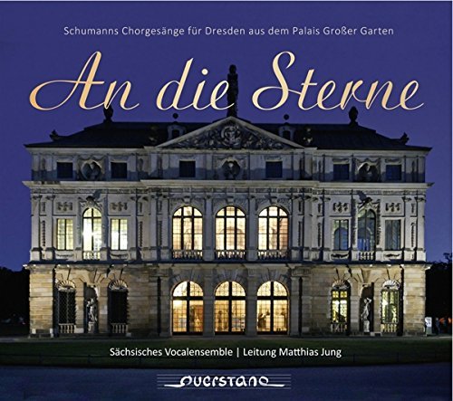 Schumann / Saxon Vocal Ensembl/An Die Sterne