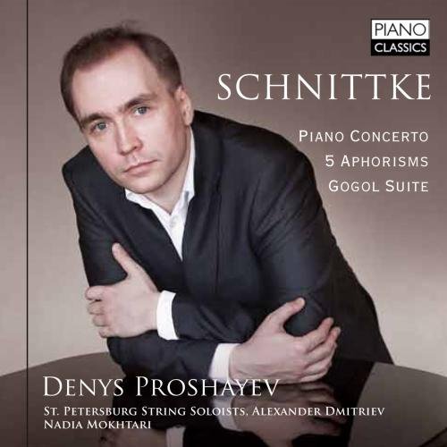 Schnittke / Proshayev / Mokhta/Pno Con Aphorisms Gogol Suite