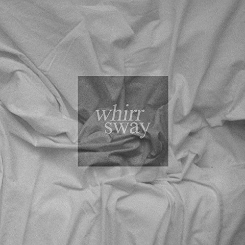 Whirr/Sway
