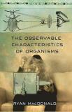 Ryan Macdonald The Observable Characteristics Of Organisms 