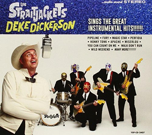 Los Straitjackets/Deke Dickerson Sings The Great Instrumental Hits@Deke Dickerson Sings The Great Instrumental Hits