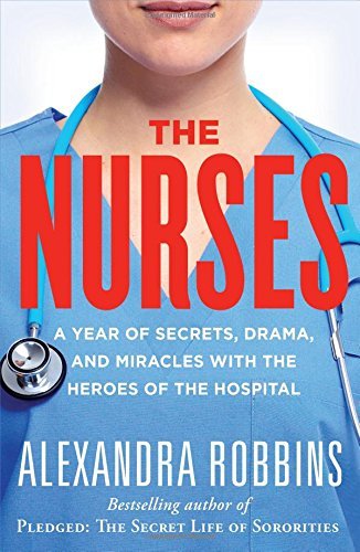 Alexandra Robbins/The Nurses