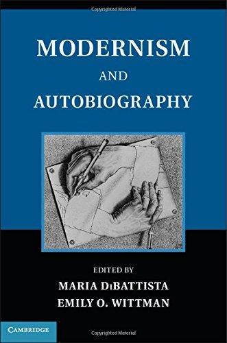 Maria Dibattista Modernism And Autobiography 