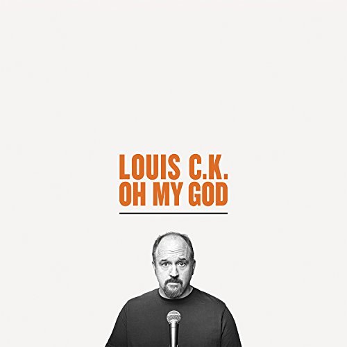 Oh My God Louis C.K. Explicit 