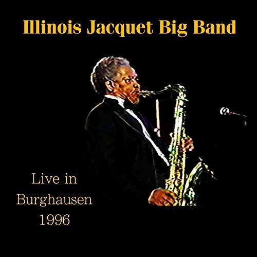 Illinois Jacquet/Live In Burghausen 1996