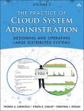 Thomas Limoncelli The Practice Of Cloud System Administration Devops And Sre Practices For Web Services Volume 