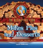 Laurie Sadowski The Allergy Free Cook Makes Pies And Desserts Gluten Free Dairy Free Egg Free Soy Free 