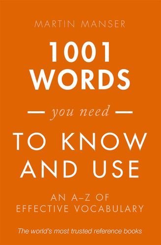 Martin Manser 1001 Words You Need To Know And Use An A Z Of Effective Vocabulary 