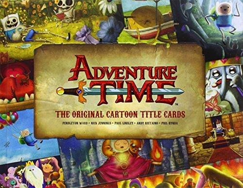 Pendleton Ward/Adventure Time@ The Original Cartoon Title Cards (Vol 1): The Ori