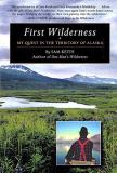 Sam Keith First Wilderness My Quest In The Territory Of Alaska 