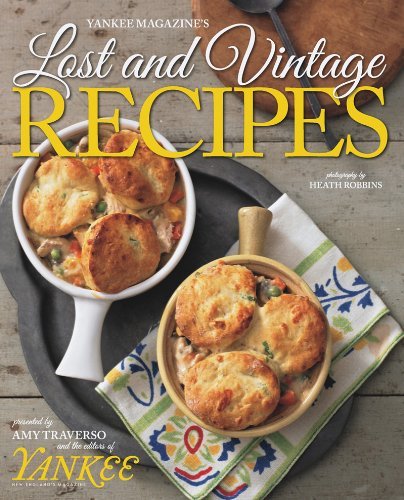 The Editors Of Yankee Magazine Yankee Magazine's Lost And Vintage Recipes 