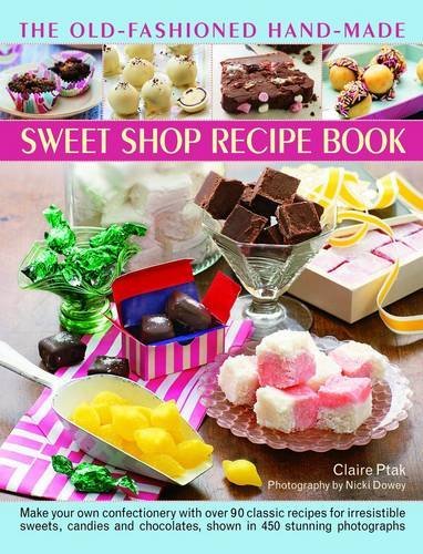 Claire Ptak The Old Fashioned Hand Made Sweet Shop Recipe Book 
