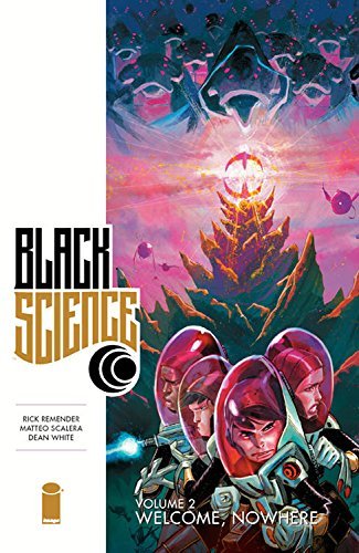 Rick Remender/Black Science, Volume 2@ Welcome, Nowhere
