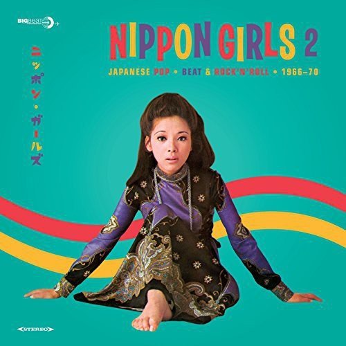 Nippon Girls/Volume 2: Japanese Pop - Beat & Rock 'n' Roll: 1965-70