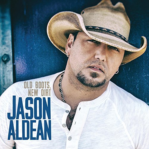 Jason Aldean/Old Boots, New Dirt