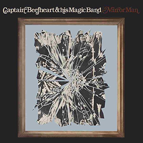 Captain Beefheart & His Magic/Mirror Man