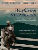Fiona Ritchie Wayfaring Strangers The Musical Voyage From Scotland And Ulster To Ap 