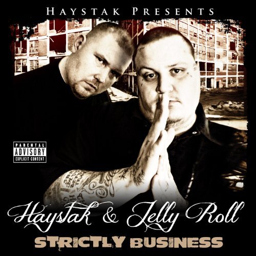 Haystak & Jelly Roll/Strictly Business@Explicit Version