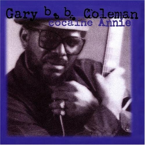Gary B.B. Coleman/Cocaine Annie