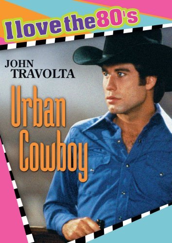 Urban Cowboy/Travolta/Winger/Glenn/Smith@Ws/I Love The 80's@Nr