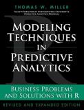Thomas W. Miller Modeling Techniques In Predictive Analytics Business Problems And Solutions With R Revised Expand 