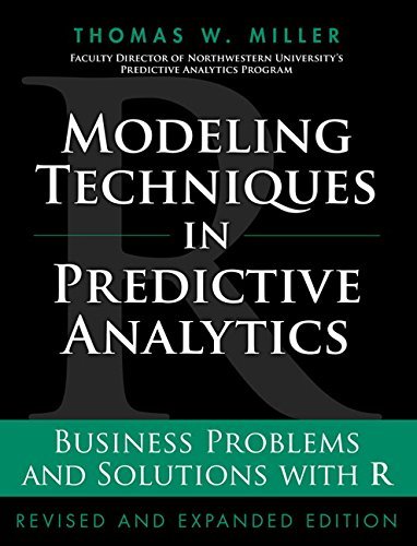 Thomas W. Miller Modeling Techniques In Predictive Analytics Business Problems And Solutions With R Revised Expand 