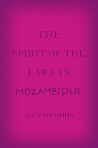 Juan Obarrio The Spirit Of The Laws In Mozambique 