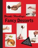 Brooks Headley Brooks Headley's Fancy Desserts The Recipes Of Del Posto's James Beard Award Winn 