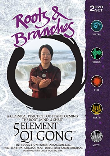Roots & Branches: 5 Element Qi/Roots & Branches: 5 Element Qi