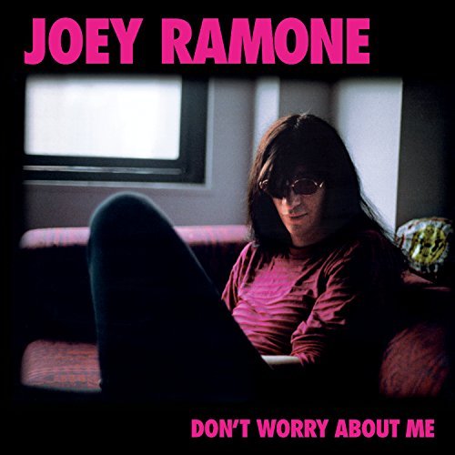 Joey Ramone/Don'T Worry About Me