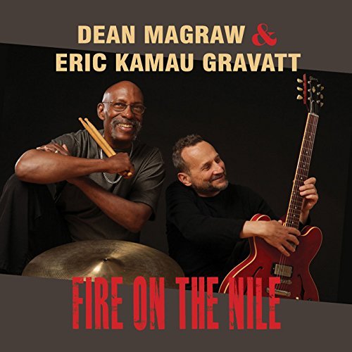Dean Magraw & Eric Kamau Gravatt/Fire On The Nile