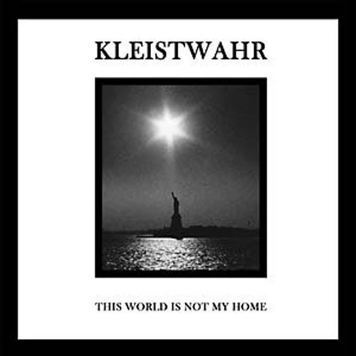 Kleistwahr/This World Is Not My Home