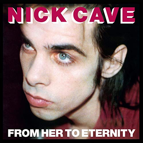 Nick Cave & The Bad Seeds/From Her To Eternity@Import-Gbr