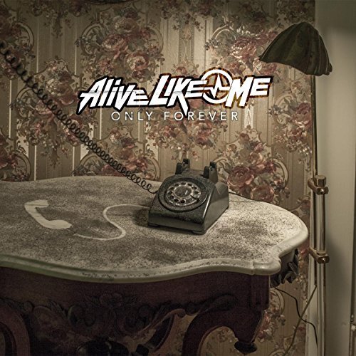 Alive Like Me/Only Forever