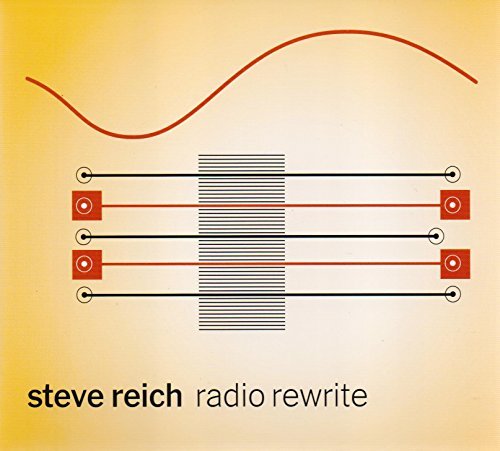 Steve Reich/Radio Rewrite