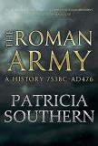Patricia Southern The Roman Army A History 753bc Ad476 