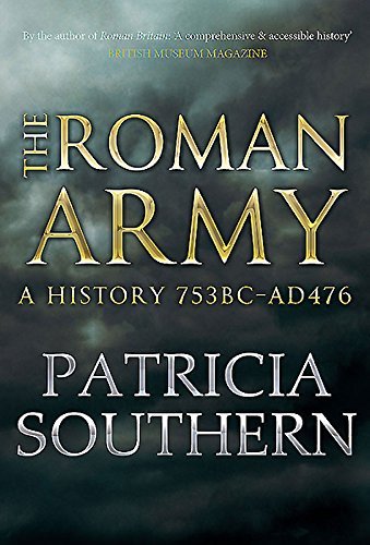 Patricia Southern The Roman Army A History 753bc Ad476 